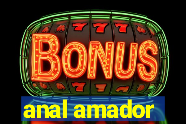 anal amador